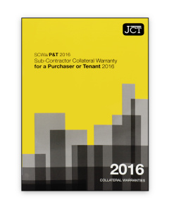 JCT Sub-Contractor Collateral Warranty for a Purchaser or Tenant 2016 (SCWa/P&T)