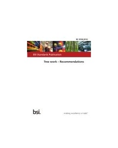 BS 3998:2010 - Tree work. Recommendations