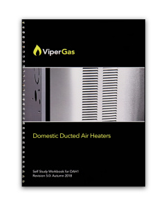 ViperGas Domestic Ducted Air Heaters - Self Study Workbook - DAH1