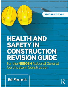 NEBOSH Health and Safety in Construction Revision Guide