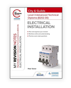 My Revision Notes: City & Guilds Level 3 Advanced Technical Diploma in Electrical Installation (8202-30)