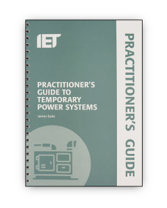 IET Practitioner's Guide to Temporary Power Systems