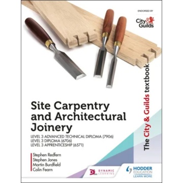 Site Carpentry & Architectural Joinery for the Level 3 Apprenticeship (6571), Level 3 Advanced Technical Diploma (7906) & Level 3 Diploma (6706)