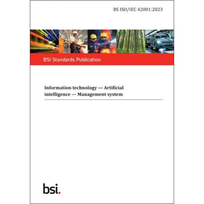BS ISO/IEC 42001:2023 - Information technology. Artificial intelligence. Management system