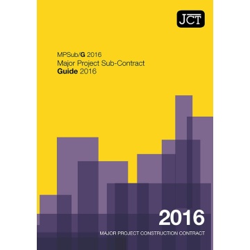 JCT Major Project Sub-Contract Guide 2016 (MPSub/G)
