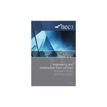 NEC3: Engineering and Construction Short Contract Guidance Notes and Flow Charts
