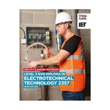 City & Guilds Textbook Level 3 NVQ Diploma in Electrotechnical Technology (Units 305-306) C&G 2357