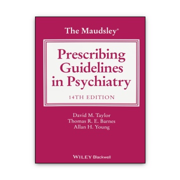 The Maudsley Prescribing Guidelines in Psychiatry, 14th Edition