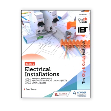 The City & Guilds Textbook: Book 2 Electrical Installations for the Level 3 Apprenticeship (5357), Level 3 Advanced Technical Diploma (8202) & Level 3 Diploma (2365)
