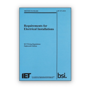 18th Edition BS 7671:2018 - Requirements for Electrical Installations, IET Wiring Regulations