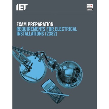 City & Guilds - Exam Preparation: Requirements for Electrical Installations 2382