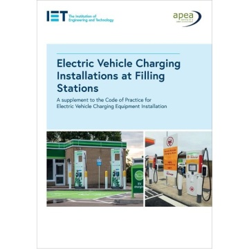 IET Electric Vehicle Charging Installations at Filling Stations A Supplement to the Code of Practice for Electric Vehicle Charging Equipment Installation 