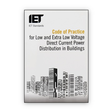 IET Code of Practice for Low and Extra Low Voltage Direct Current Power Distribution in Buildings