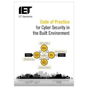 IET Code of Practice for Cyber Security in the Built Environment