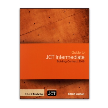 Guide to the JCT Intermediate Building Contract 2016