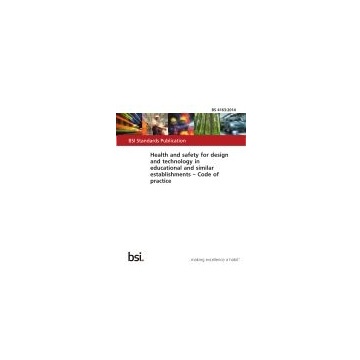 BS 4163:2021+A1:2022 Health and safety for design and technology in educational and similar establishments. Code of practice