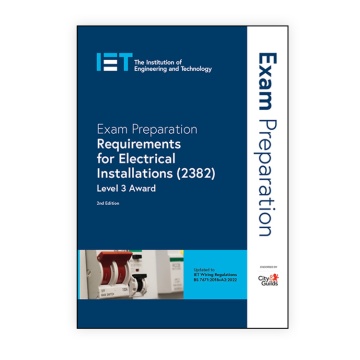 City & Guilds IET Exam Preparation: Requirements for Electrical Installations (2382), 2nd Edition