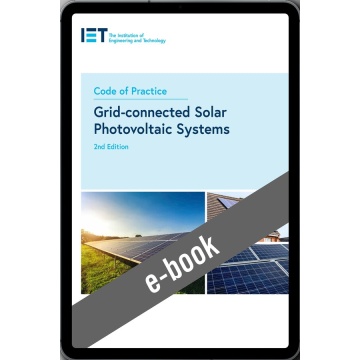 IET Code of Practice for Grid-connected Solar Photovoltaic Systems, 2nd Edition (E-Book)