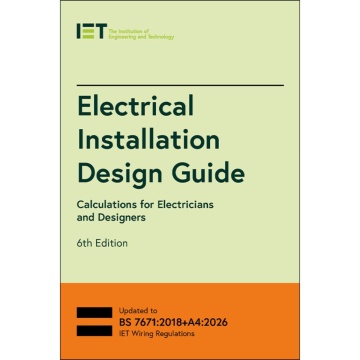 IET Electrical Installation Design Guide, 6th Edition - Calculations for Electricians and Designers