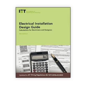 IET Electrical Installation Design Guide - Calculations for Electricians and Designers, 5th Edition